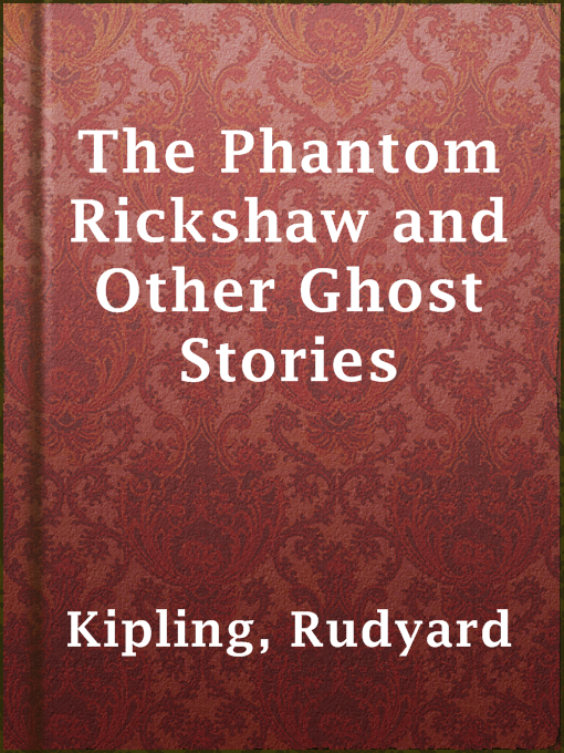 Title details for The Phantom Rickshaw and Other Ghost Stories by Rudyard Kipling - Available